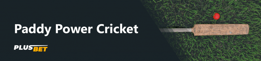 Cricket fans can bet on cricket events with Paddy Power