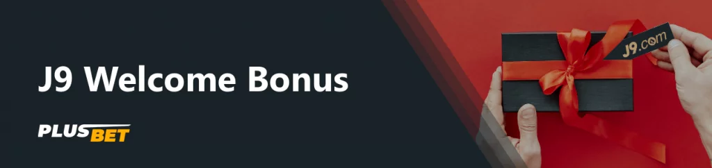 Details about the welcome bonus from J9