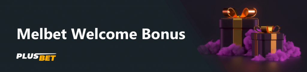 New customers are eligible for Melbet bonus 