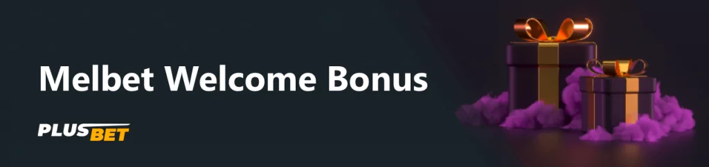 New customers are eligible for Melbet bonus 