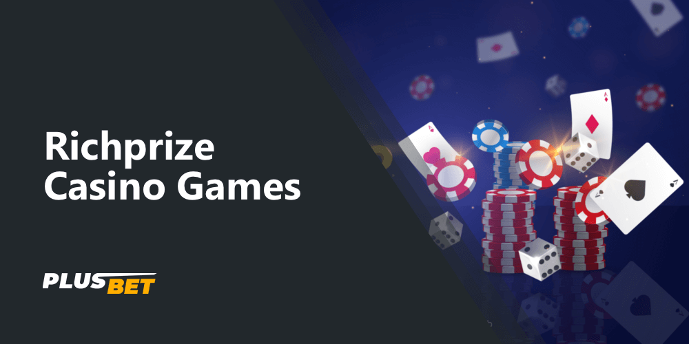 RichPrize has a wide variety of casino entertainment available to you