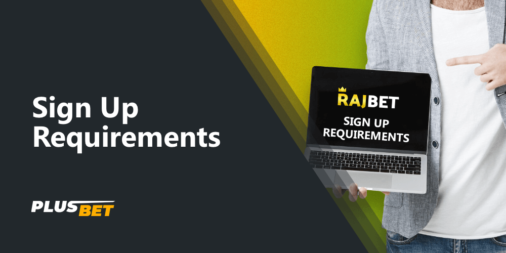 Sign up requirements at Rajbet
