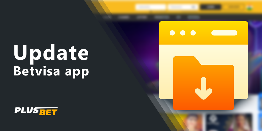How to update the Betvisa app to the latest version