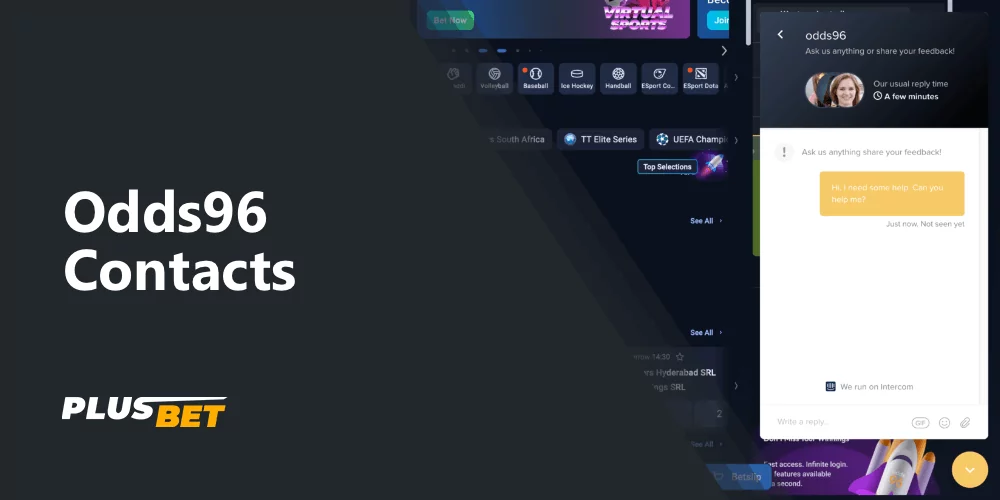 To contact Odds96 support you can use the online chat or write to the email