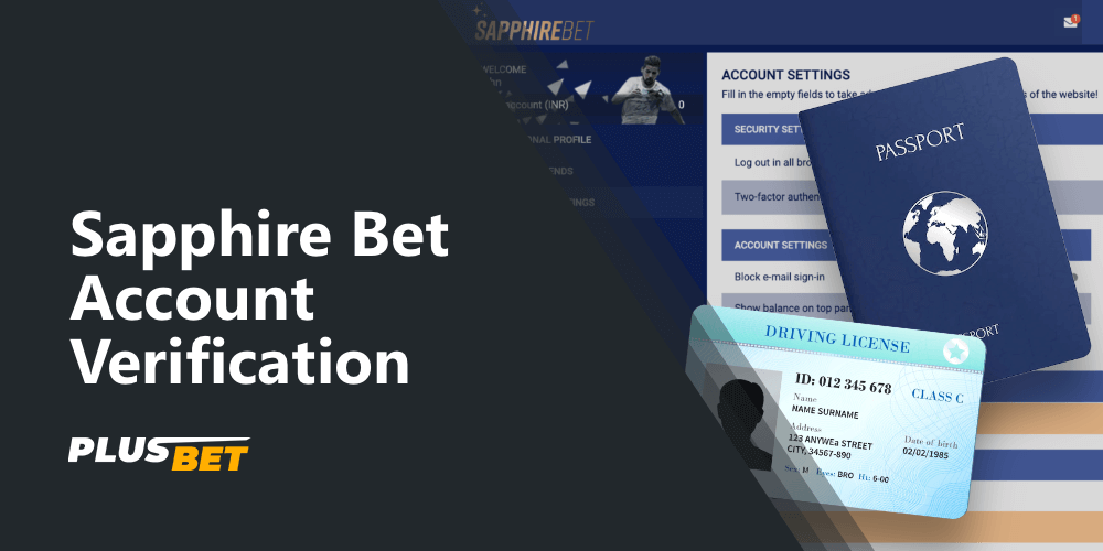 To verify your SapphireBet account you must provide documents confirming your identity