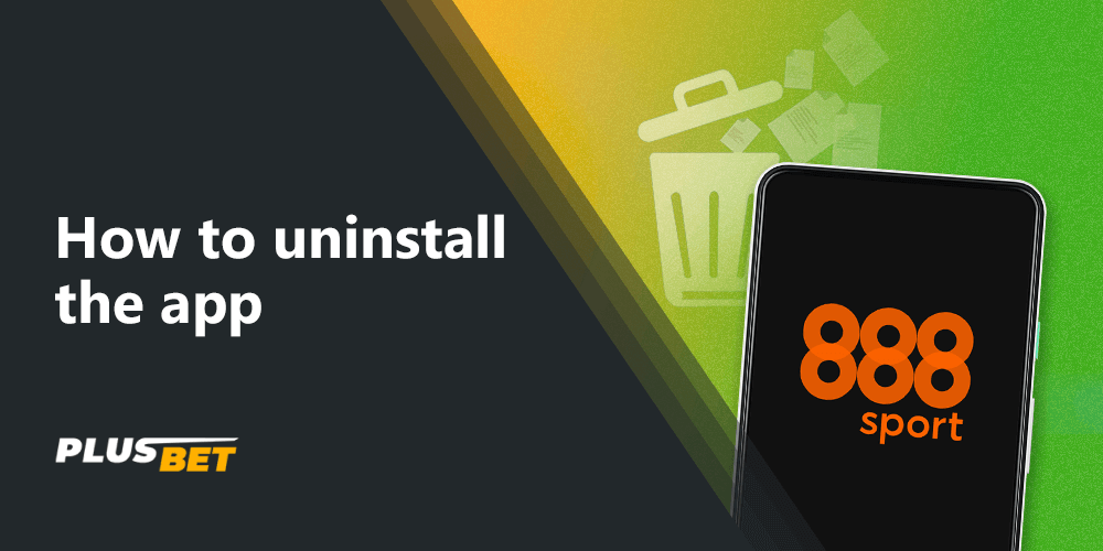 Players from India can easily uninstall the 888sport app if they no longer need it