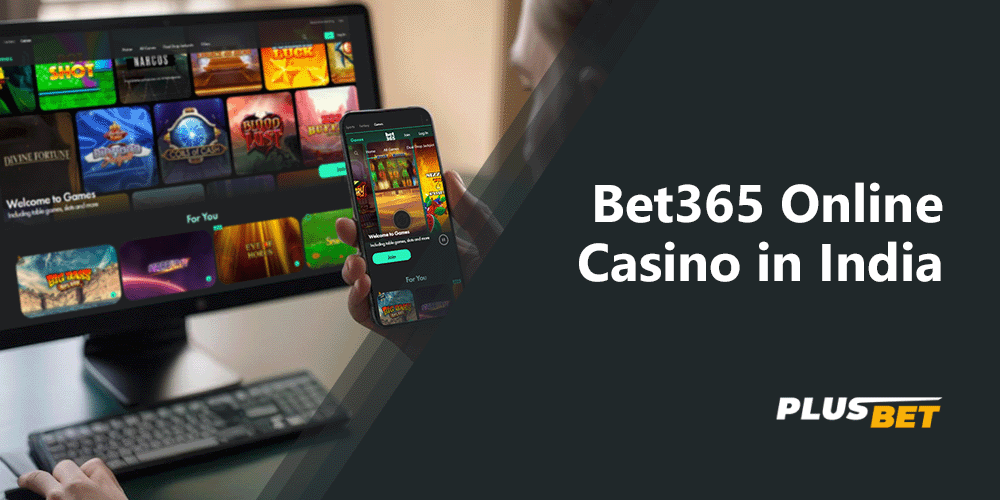 Indian users can find a variety of gambling games at Bet365 Casino