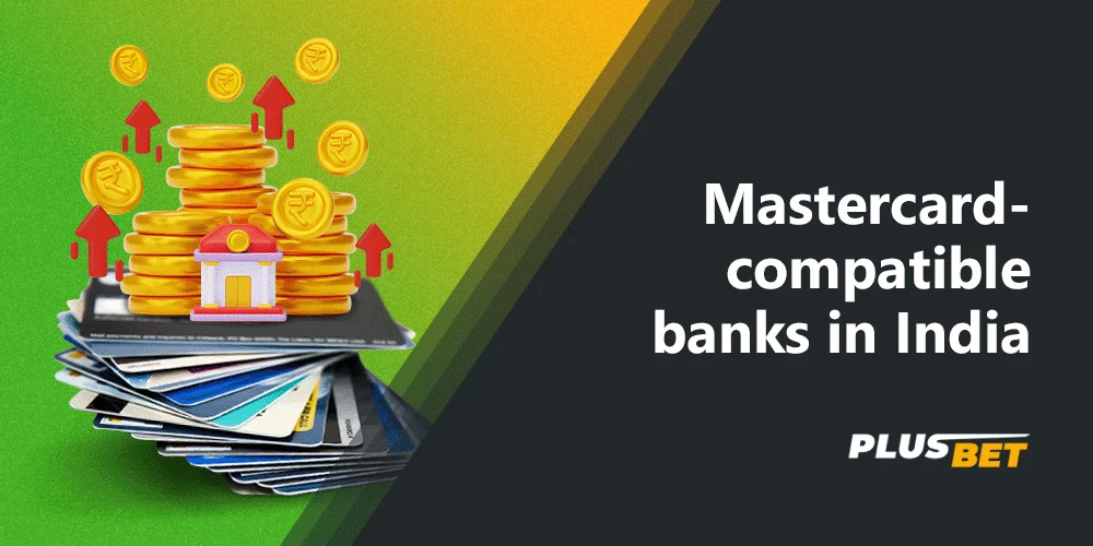 A lot of banks in India work with MasterCard